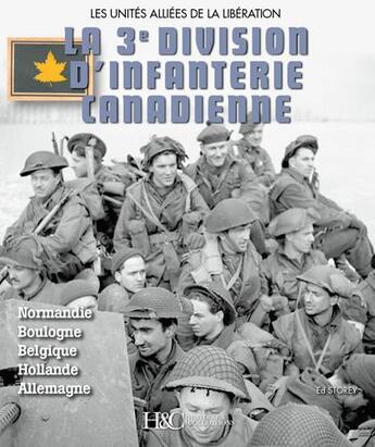 Couverture du livre « La 3e division d'infanterie canadienne » de Ed Storey aux éditions Histoire Et Collections