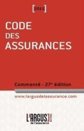 Couverture du livre « Code des assurances commenté 2011 » de Jean Bigot aux éditions L'argus De L'assurance