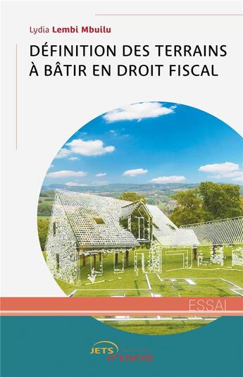 Couverture du livre « Définition des terrains à bâtir en droit fiscal » de Lydia Lembi Mbuilu aux éditions Jets D'encre