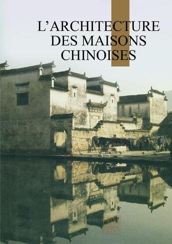 Couverture du livre « L'architecture des maisons chinoises » de Shan Deqi aux éditions Music And Entertainment