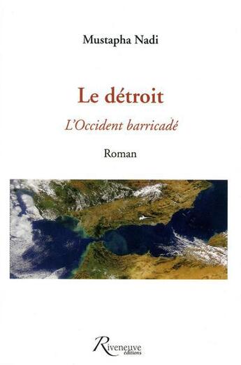 Couverture du livre « Le détroit ; l'Occident barricadé » de Mustapha Nadi aux éditions Riveneuve