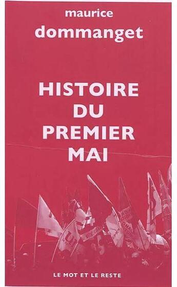 Couverture du livre « Histoire du premier mai » de Charles Jacquier et Maurice Dommanget aux éditions Le Mot Et Le Reste