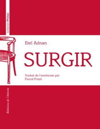 Couverture du livre « Surgir » de Etel Adnan aux éditions De L'attente