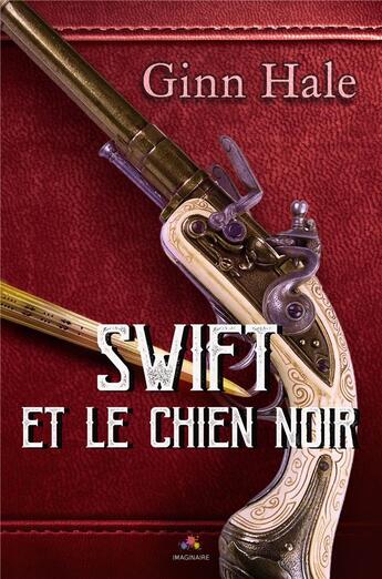 Couverture du livre « Swift et le chien noir » de Ginn Hale aux éditions Reines-beaux