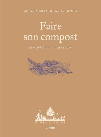 Couverture du livre « Faire son compost : Recettes pour nourrir la terre » de Jason Lee Wong et Martine Marras aux éditions Eugen Ulmer