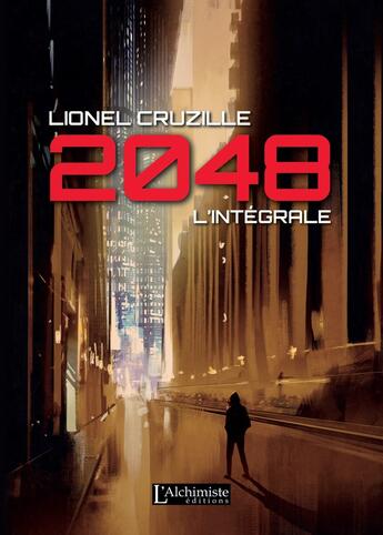 Couverture du livre « 2048 ; intégrale » de Lionel Cruzille aux éditions L'alchimiste