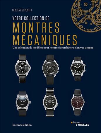 Couverture du livre « Votre collection de montres mécaniques (2e édition) » de Nicolas Esposito aux éditions Eyrolles