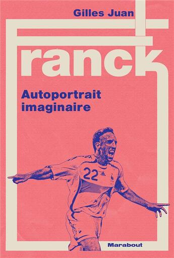 Couverture du livre « Franck : Autoportrait imaginaire » de Gilles Juan aux éditions Marabout