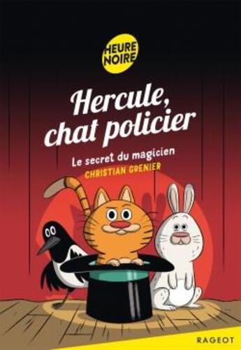 Couverture du livre « Hercule, chat policier Tome 4 : le secret du magicien » de Christian Grenier aux éditions Rageot