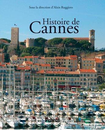 Couverture du livre « Histoire de Cannes » de Alain Ruggiero aux éditions Privat