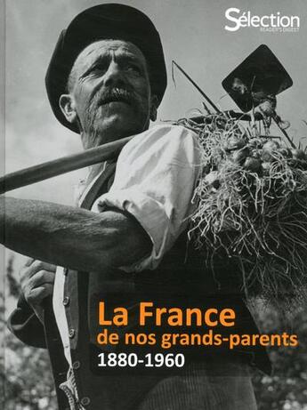 Couverture du livre « La France de nos grands-parents ; 1880-1960 » de  aux éditions Selection Du Reader's Digest