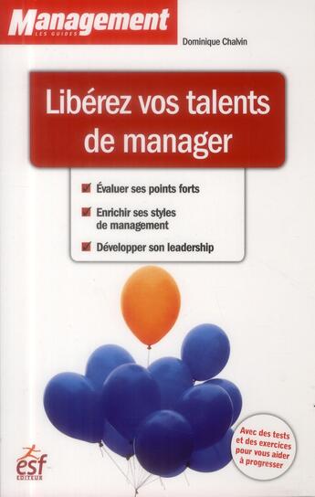 Couverture du livre « Libérez vos talents de manager » de Dominique Chalvin aux éditions Esf