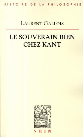 Couverture du livre « Le souverain bien chez Kant » de Laurent Gallois aux éditions Vrin