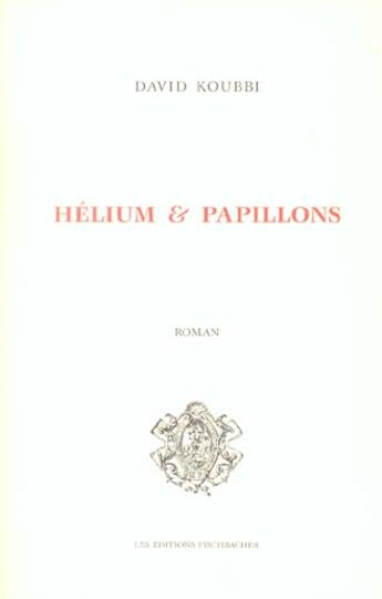 Couverture du livre « Helium Et Papillons » de Koubbi David aux éditions Fischbacher