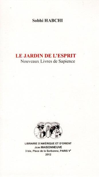 Couverture du livre « Le jardin de l'esprit. nouveaux livres de sapience » de Sobhi Habchi aux éditions Jean Maisonneuve