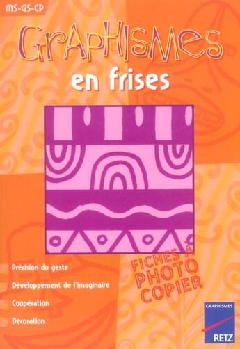 Couverture du livre « Graphismes en frises ; moyenne et grande sections, CP » de Anne Semmel aux éditions Retz