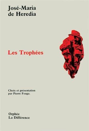 Couverture du livre « Les trophées » de Jose-Maria De Heredia aux éditions La Difference