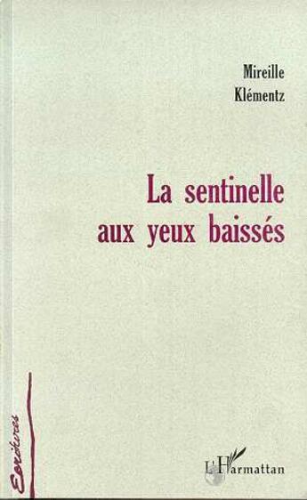 Couverture du livre « La sentinelle aux yeux baisses » de Mireille Klementz aux éditions L'harmattan