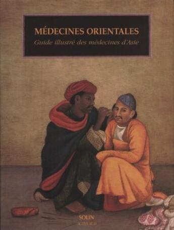 Couverture du livre « Médecines orientales ; guide illustré des médecines d'asie » de  aux éditions Actes Sud