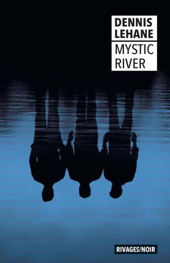 Couverture du livre « Mystic river » de Dennis Lehane aux éditions Rivages