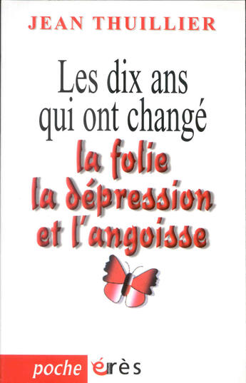 Couverture du livre « Dix ans qui ont change la folie » de Jean Thuillier aux éditions Eres