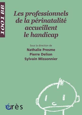 Couverture du livre « Professionnels de la périnatalité » de Pierre Delion et Nathalie Presme et Sylvain Missonnier aux éditions Eres