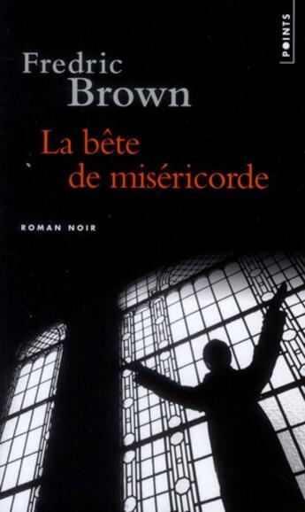 Couverture du livre « La bête de miséricorde » de Frederic Brown aux éditions Points