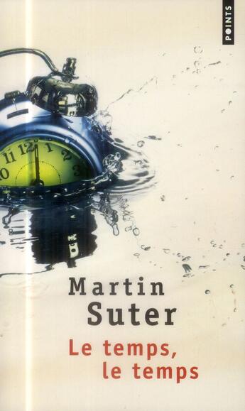 Couverture du livre « Le temps, le temps » de Martin Suter aux éditions Points