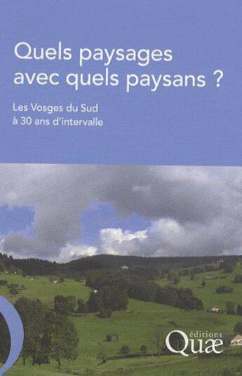 Couverture du livre « Quels paysages avec quels paysans ? les Vosges du sud à 30 ans d'intervalle » de Jacques Brossier aux éditions Quae