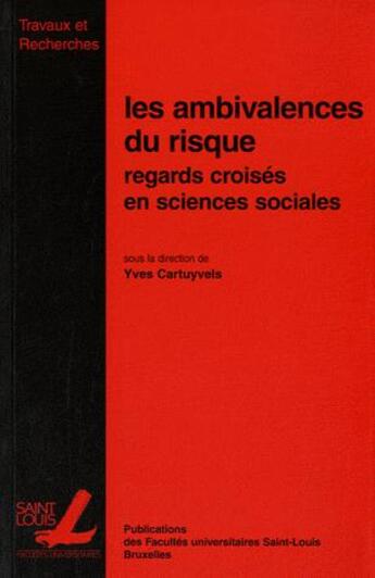 Couverture du livre « Ambivalences Du Risque - Regards Croises En Sciences Sociales » de Cartuyvels Y aux éditions Fusl