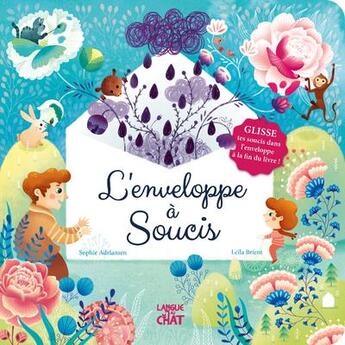 Couverture du livre « L'enveloppe à soucis : glisse tes soucis dans l'enveloppe à la fin du livre ! » de Leila Brient et Sophie Adriansen aux éditions Langue Au Chat