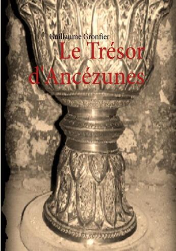 Couverture du livre « Le trésor d'Ancézunes » de Guillaume Gronfier aux éditions Books On Demand