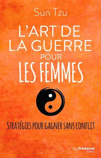 Couverture du livre « L'art de la guerre pour les femmes » de Catherine Huang et Arthur Rosenberg aux éditions Guy Trédaniel