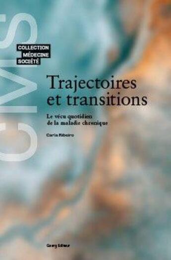 Couverture du livre « Trajectoires de maladie et transitions du parcours professionnel » de Carla Ribeiro aux éditions Georg