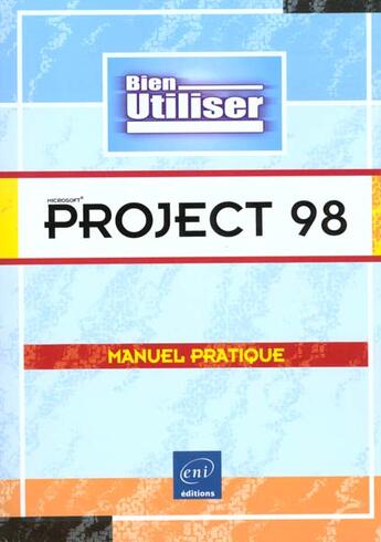 Couverture du livre « Bien utiliser project 98 » de Marie-Laure Tixier aux éditions Eni