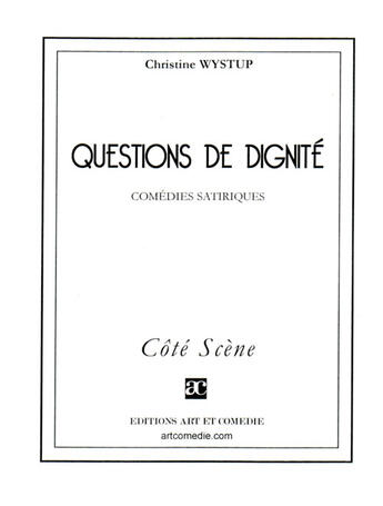 Couverture du livre « Questions de dignité » de Christine Wystup aux éditions Art Et Comedie