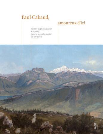 Couverture du livre « Paul Cabaud, amoureux d'ici » de  aux éditions Fage