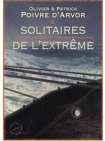 Couverture du livre « Solitaires de l'extrême ; navigateurs, fous d'océans et autres héros autour du monde » de Patrick Poivre D'Arvor aux éditions Menges