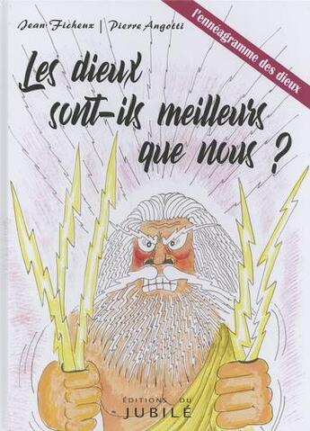 Couverture du livre « Les dieux sont-ils meilleurs que nous ? l'enneagramme des dieux » de Pierre Angotti aux éditions Jubile