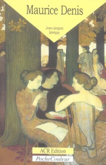 Couverture du livre « Maurice Denis » de Jean-Jacques Leveque aux éditions Acr