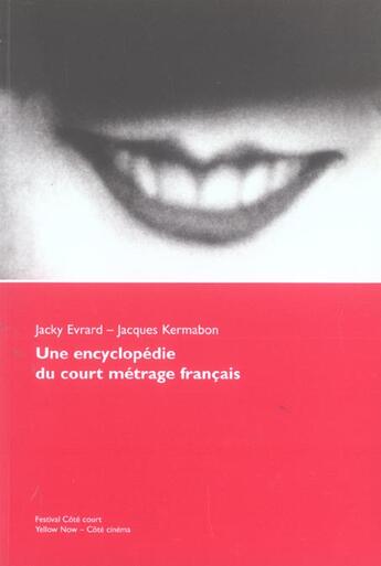 Couverture du livre « Une encyclopedie du court-metrage francais » de Evrard/Kermabon aux éditions Yellow Now