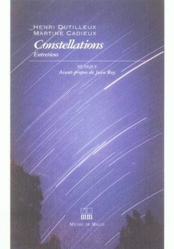 Couverture du livre « Constellations entretiens » de Dutilleux/Cadieu aux éditions Michel De Maule