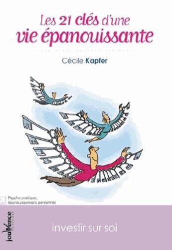 Couverture du livre « Les 21 clés d'une vie épanouissante ; investir sur soi » de Cecile Kapfer aux éditions Jouvence