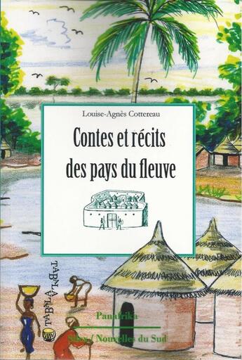 Couverture du livre « Contes et récits des pays du fleuve » de Louise-Agnes Cottereau aux éditions Panafrika