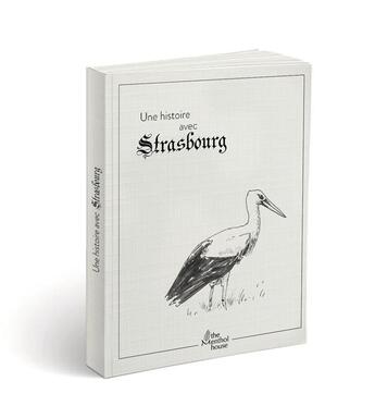 Couverture du livre « Une histoire avec Strasbourg : cigogne » de Anne Calife et Lolo Wagner aux éditions The Menthol House