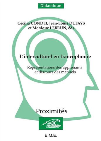 Couverture du livre « L'interculturel en francophonie : Représentations des apprenants et discours des manuels » de Jean-Louis Dufays et Cecilia Condei aux éditions Eme Editions