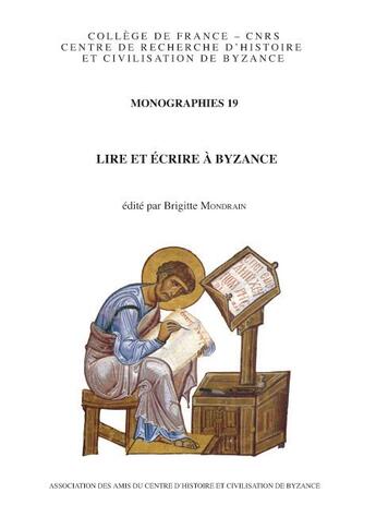 Couverture du livre « Lire et écrire à Byzance » de Brigitte Mondrain aux éditions Achcbyz