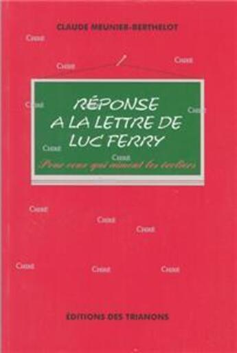 Couverture du livre « Réponse à la lettre de Luc Ferry » de Claude Meunier-Berthelot aux éditions Trianons