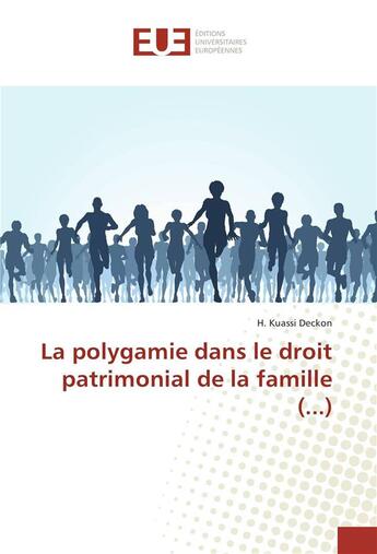 Couverture du livre « La polygamie dans le droit patrimonial de la famille (...) » de Deckon Kuassi aux éditions Editions Universitaires Europeennes