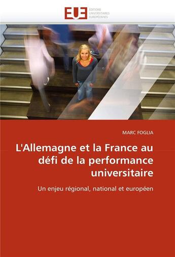 Couverture du livre « L'allemagne et la france au defi de la performance universitaire » de Foglia-M aux éditions Editions Universitaires Europeennes